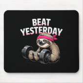 Beat Yesterday Funny Sloth Barbell Training Mousepad (Vorne)