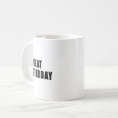 Beat Yesterday Motivational Quotes  Kaffeetasse (Vorderseite Links)