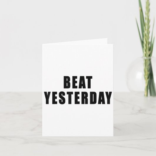 Beat Yesterday Motivational Quotes Karte (Vorderseite)