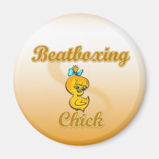 Beatboxing Chick Magnet (Vorne)