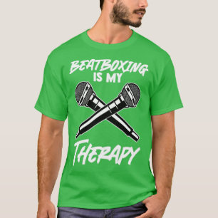 Beatboxing ist meine Therapie Beatboxer Mic Music  T-Shirt