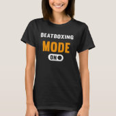 Beatboxing Mode on T-Shirt (Vorderseite)