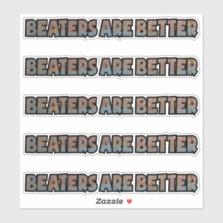Beaters sind besser geschnitten Vinyl Sticker