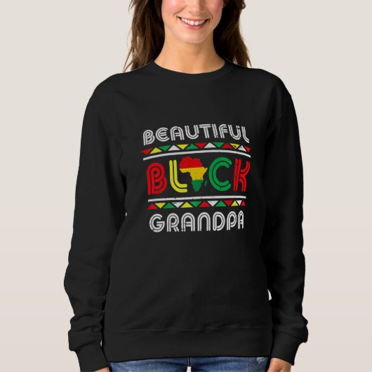 Beatiful Black Grandpa African Pride Black History Sweatshirt (Vorderseite)