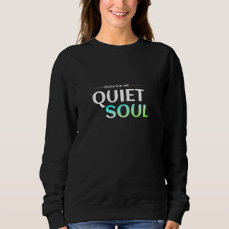 Beats For The Quiet Soul Sweatshirt