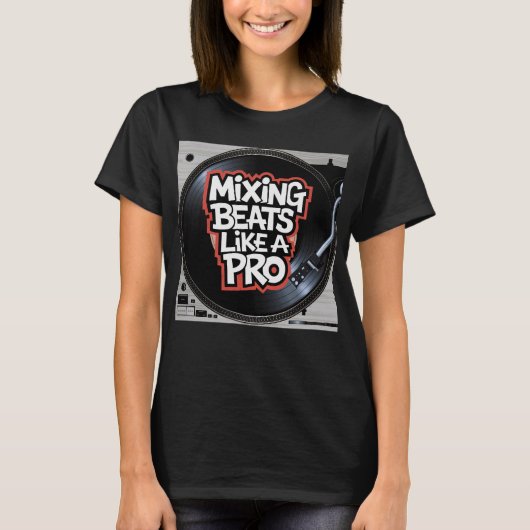 Beats wie ein Pro mischen T-Shirt (Vorderseite)