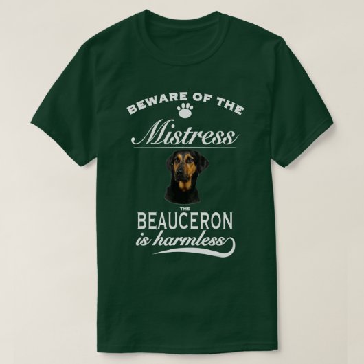 Beauceron hütet euch vor der Herrin Beauceron T-Shirt (Design vorne)
