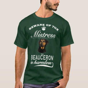 Beauceron hütet euch vor der Herrin Beauceron T-Shirt