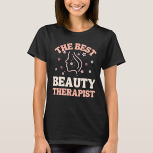Beautician-Geschenk Bester Schönheitstherapeut T-Shirt