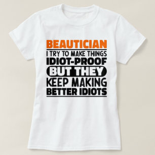 Beautician Ich versuche Dinge Cool zu machen Lusti T-Shirt