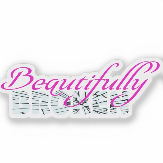 Beautiful Broken Aufkleber (Vorderseite)