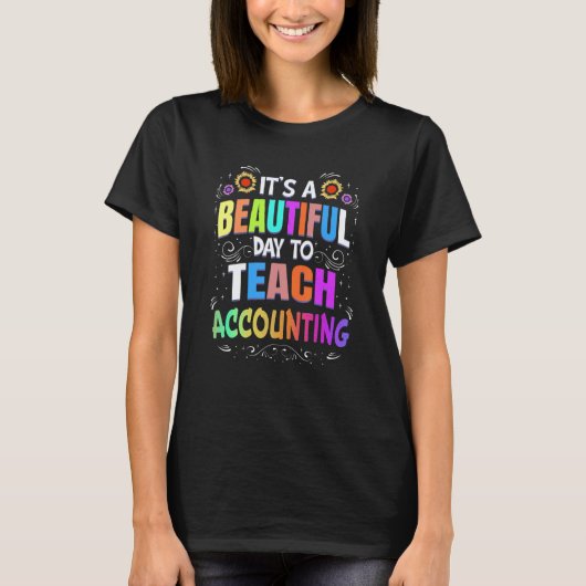 Beautiful Day to Teach Accounting Accounting Tea T-Shirt (Vorderseite)