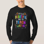 Beautiful Day to Teach Latin Latin Teacher T-Shirt (Vorderseite)