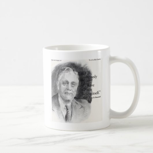 Beautiful FDR Portrait & "Fear Itself" Quote Kaffeetasse (Rechts)