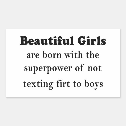 Beautiful Girls’ Superpower: Never Text First Rechteckiger Aufkleber (Vorderseite)
