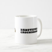 Beautiful/Groundhogs Coffee Tasse (VorderseiteRechts)