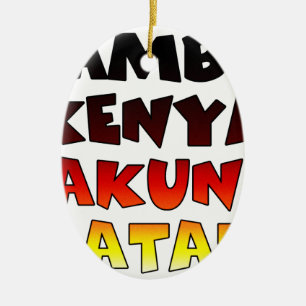 Beautiful Jambo Kenya Hakuna Matata Schöne Aussich Keramik Ornament