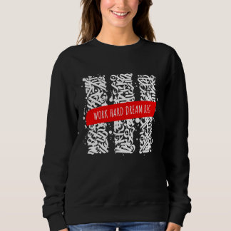 Beautiful Motivational & Inspiring Calligraphy Quo Sweatshirt