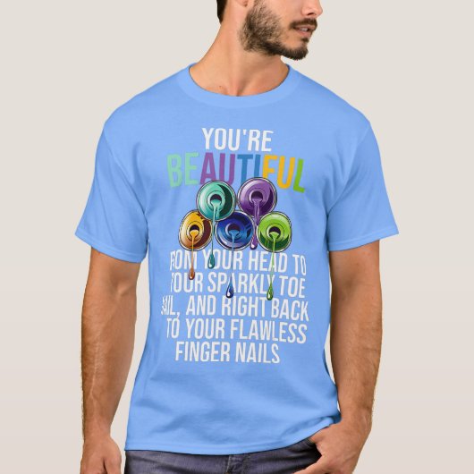 Beautiful Nail Tech Technican Artist Manicurist T-Shirt (Vorderseite)