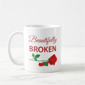 Beautifully Broken Not Okay But Gonna Be Alright Kaffeetasse (Links)