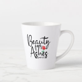 "Beauty for Ashes" - Kleine Latte Tasse 12 oz.