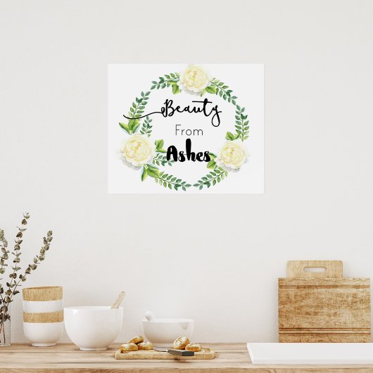 "Beauty from Ashes" Inspiration Wall Poster (Küche)