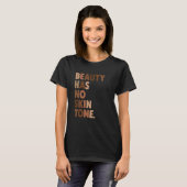 Beauty Has No Skin Tone Melanin BLM Slogan T-Shirt (Vorne ganz)