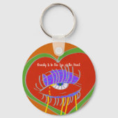 Beauty Is In the Eye of the Heart Keychain Schlüsselanhänger (Rückseite)