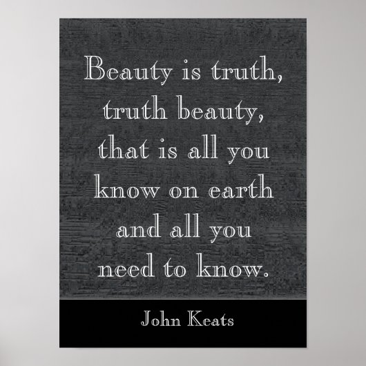 Beauty is truth -Keats quote - art print Poster (Vorne)