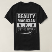 Beauty Magician AKA Esthetician Makeup Artist funn T-Shirt (Design vorne)