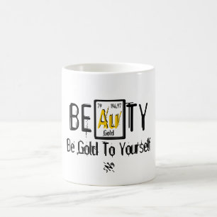 BEAuTY (Seien Sie selbst Gold! Kaffeetasse