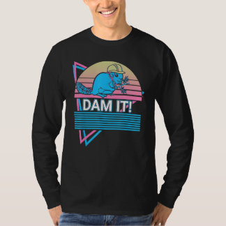 Beaver Dam It T-Shirt