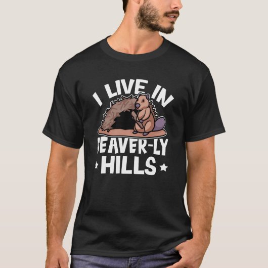 Beaver I Live In Beaver ly Hills T-Shirt (Vorderseite)