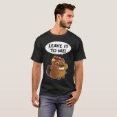 Beaver Leave it to me T-Shirt (Vorne ganz)