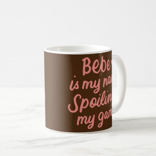 Bebe ist mein Name Funny Bebe Grafik Geschenke für Kaffeetasse (VorderseiteRechts)