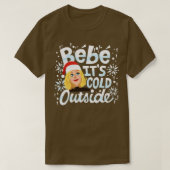 Bebe seine kalte Außenwelt T-Shirt (Design vorne)