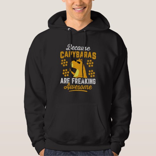 Because Capybara Are Freaking Awesome Animal Cute  Hoodie (Vorderseite)
