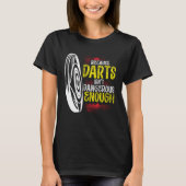 Because Darts Isn Dangerous Enough Bow & Arrow Arc T-Shirt (Vorderseite)