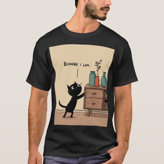 “Because I Can” Black Cat – Funny Minimal Poster T-Shirt (Vorderseite)
