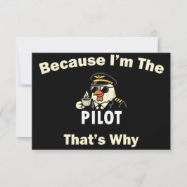  Because I’m The Pilot That’s Why  Custom Aviatio Dankeskarte