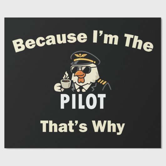  Because I’m The Pilot That’s Why  Custom Aviatio Geschenkpapier (Flach)