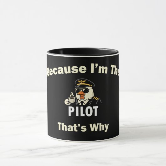  Because I’m The Pilot That’s Why  Custom Aviatio Tasse (Zentrum)