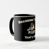  Because I’m The Pilot That’s Why  Custom Aviatio Tasse (Vorderseite Links)