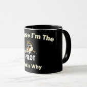  Because I’m The Pilot That’s Why  Custom Aviatio Tasse (VorderseiteRechts)