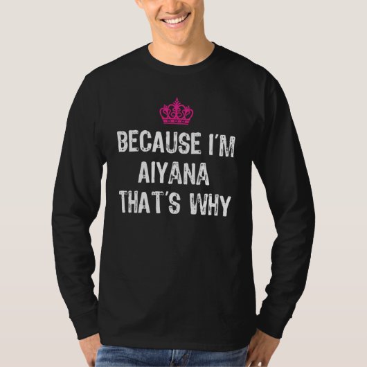 Because I'm Aiyana That's Why Women's T-Shirt (Vorderseite)