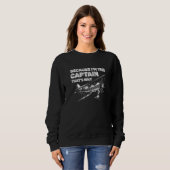 Because I'm The Captain That's Why Pilot Aviation  Sweatshirt (Vorne ganz)