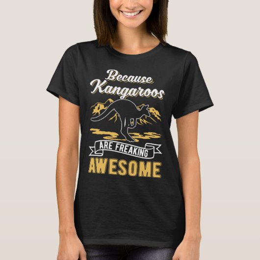 Because Kangaroos are freaking awesome Kangaroo T-Shirt (Vorderseite)