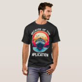 Because Of The Implication Funny Boat Cruise Boati T-Shirt (Vorne ganz)