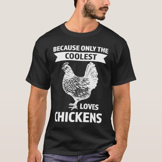 because only the coolest loves chickens farming T-Shirt (Vorderseite)