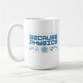 Because Physics Funny Kaffeetasse (Links)